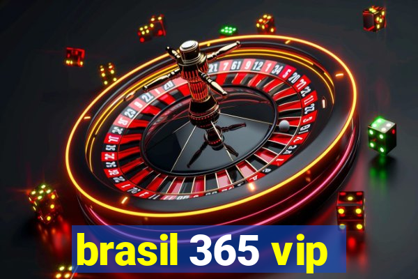 brasil 365 vip